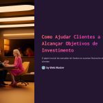 1 Como Ajudar Clientes a Alcancar Objetivos de Investimento