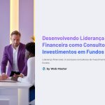 1 Desenvolvendo Lideranca Financeira como Consultor de Investimentos em Fundos 1